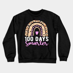 100Th Day Of School Teacher Student 100 Days Smarter Rainbow Crewneck Sweatshirt